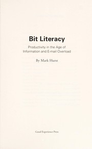 Cover of: Bit literacy: productivity in the age of e-mail and information overload