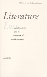 Cover of: Literature lost : social agendas and the corruption of the humanities by 