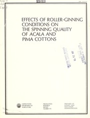 Cover of: Effects of roller-ginning conditions on the spinning quality of Acala and Pima cottons