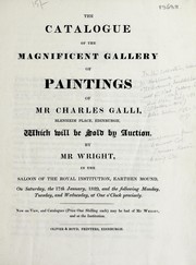 Cover of: The catalogue of the magnificent gallery of paintings of Mr. Charles Galli, Blenheim Place, Edinburgh by Francis Wright