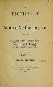 A dictionary of the Numípu or Nez Perce language by Anthony Morvillo