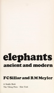 Cover of: Elephants ancient and modern | Frederick Cameron Sillar
