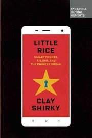 Cover of: Little Rice: Smartphones, Xiaomi, and the Chinese Dream