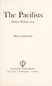 Cover of: The pacifists; soldiers without guns.