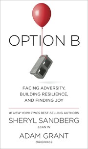 Cover of: Option B: Facing Adversity, Building Resilience, and Finding Joy