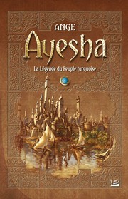 Cover of: Ayesha: La Légende du Peuple turquoise