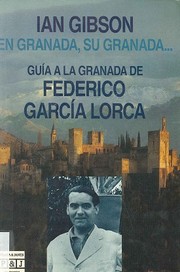 Cover of: En Granada, su Granada...: Guía a la Granada de Federico García Lorca