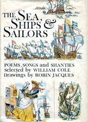Cover of: The sea, ships and sailors: poems, songs and shanties
