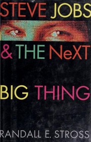 Cover of: Steve Jobs and the NeXT big thing by Randall E. Stross