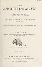 Cover of: In the land of the lion and sun, or : Modern Persia: being experiences of life in Persia from 1866 to 1881