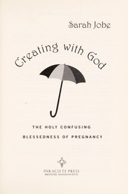 Cover of: Creating with God : the holy confusing blessedness of pregnancy by 