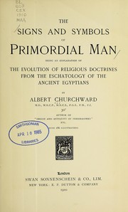 Cover of: The signs and symbols of primordial man: being an explanation of the evolution of religious doctrines from the eschatology of the ancient Egyptians