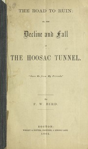 Cover of: The road to ruin, or, the decline and fall of the Hoosac Tunnel