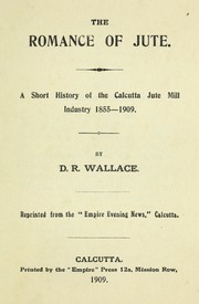 The romance of jute by D. R. Wallace