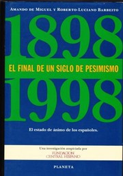 Cover of: El final de un siglo de pesimismo (1898-1998) by Amando de Miguel