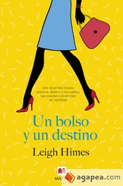 Un bolso y un destino by Leigh Himes