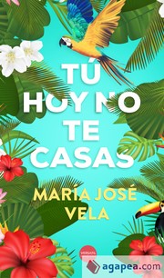 Cover of: Tú hoy no te casas