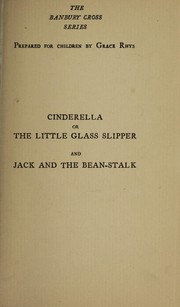 Cover of: Cinderella, or, The little glass slipper: and, Jack and the bean-stalk