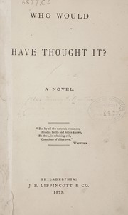 Cover of: Who would have thought it?: A novel ...