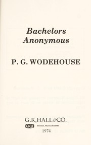 Cover of: Bachelors Anonymous | P. G. Wodehouse