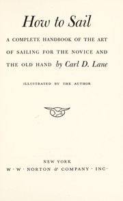 Cover of: How to sail: a complete handbook of the art of sailing for the novice and the old hand