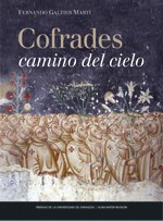 Cover of: Cofrades camino del cielo, vistos a través de sus imágenes: desde los orígenes hasta el Concilio de Trento