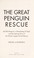 Cover of: The great penguin rescue