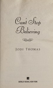 Can't stop believing by Jodi Thomas