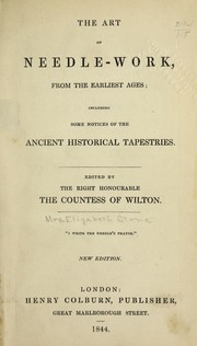 Cover of: The art of needle-work, from the earliest ages: including some notices of the ancient historical tapestries