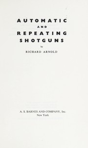 Cover of: Automatic and repeating shotguns
