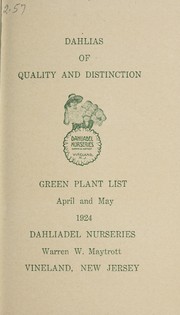 Cover of: Dahlias of quality and distinction: green plant list, April and May 1924