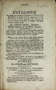 Catalogue of a large and valuable collection of prints, books of prints, numerous copper-plates, and also the plates and letter-press of the Ruins of Paestum, belonging to that eminent artist, Mr. Thomas Major (deceased), associate engraver of the Royal Academy by Leigh and Sotheby