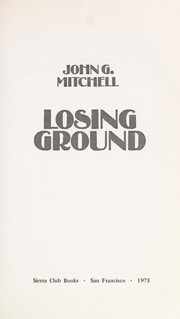 Cover of: Losing ground by Mitchell, John G.