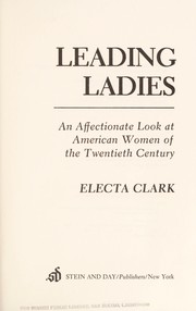 Cover of: Leading ladies : an affectionate look at American women of the twentieth century by 