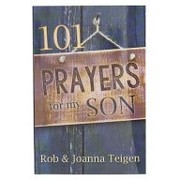 101 Prayers for my Son by Rob Teigen