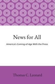 Cover of: News for All: America's Coming-of-Age With the Press