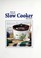 Cover of: Best of country slow cooker recipes / [editor, Faithann Stoner]