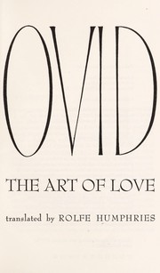 Cover of: The loves ; The art of beauty ; The remedies for love ; and the art of love by 