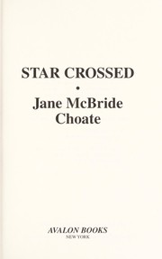Cover of: Star crossed by Jane McBride Choate