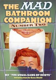 Cover of: The MAD bathroom companion number two by by "the usual gang of idiots" ; edited by Nick Meglin & John Ficarra ; introduction by Gene Shalit.