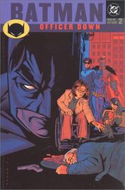 Cover of: Batman, officer down by Greg Rucka ... [et al.], writers ; Rick Burchett, ... [et al.], pencillers ; Rodney Ramos ... [et al.], inkers ; Noelle Giddings, Tom MCraw, WildStorm FX Digital Chameleon, colorists ; Willie Schubert, letterer, Durwin Talon, original covers.