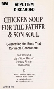 Cover of: Chicken soup for the father & son soul : celebrating the bond that connects generations