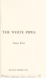 Cover of: The white pipes by Nancy Kress