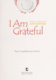 Cover of: I am grateful: recipes and lifestyle of Café Gratitude