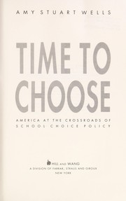 Cover of: Time to choose: America at the crossroads of school choice policy