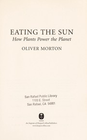 Cover of: Eating the sun: how plants power the planet