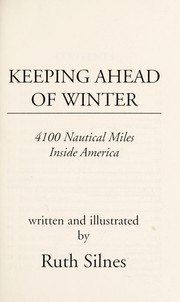 Cover of: Keeping ahead of winter : 4100 nautical miles inside America by 
