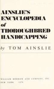 Cover of: Ainslie's encyclopedia of thoroughbred handicapping
