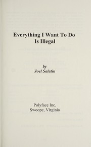 Cover of: Everything I want to do is illegal