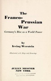 Cover of: The Franco-Prussian War : Germany's rise as a world power